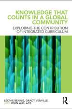 Knowledge that Counts in a Global Community: Exploring the Contribution of Integrated Curriculum