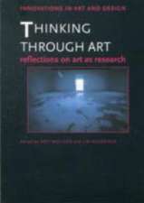 Thinking Through Art: Reflections on Art as Research