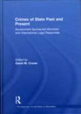 Crimes of State Past and Present: Government-Sponsored Atrocities and International Legal Responses