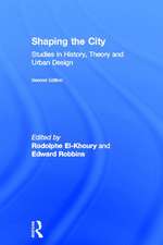 Shaping the City: Studies in History, Theory and Urban Design