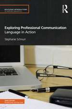 Exploring Professional Communication: Language in Action