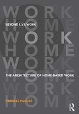 Beyond Live/Work: The Architecture of Home-based Work