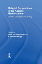 Material Connections in the Ancient Mediterranean: Mobility, Materiality and Identity