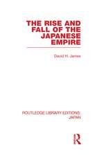 The Rise and Fall of the Japanese Empire