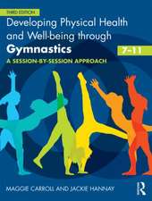 Developing Physical Health and Well-being through Gymnastics (7-11): A Session-by-Session Approach