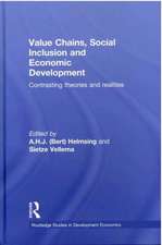 Value Chains, Social Inclusion and Economic Development: Contrasting Theories and Realities