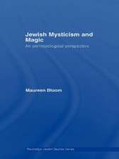 Jewish Mysticism and Magic: An Anthropological Perspective