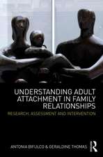 Understanding Adult Attachment in Family Relationships: Research, Assessment and Intervention