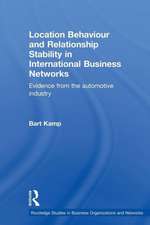 Location Behaviour and Relationship Stability in International Business Networks: Evidence from the Automotive Industry