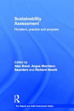 Sustainability Assessment: Pluralism, practice and progress