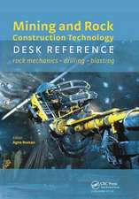 Mining and Rock Construction Technology Desk Reference: Rock Mechanics, Drilling & Blasting