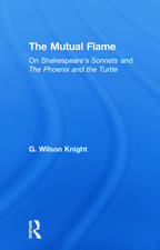 The Mutual Flame: On Shakespeare's Sonnets and The Phonenix and the Turtle