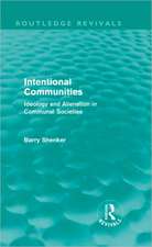 Intentional Communities (Routledge Revivals): Ideology and Alienation in Communal Societies