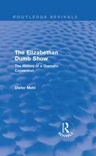 The Elizabethan Dumb Show (Routledge Revivals): The History of a Dramatic Convention