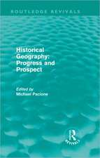 Historical Geography: Progress and Prospect (Routledge Revivals)