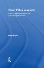 Prison Policy in Ireland: Politics, Penal-Welfarism and Political Imprisonment