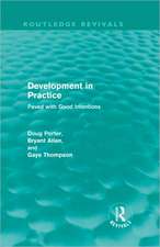 Development in Practice (Routledge Revivals): Paved with good intentions
