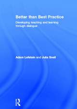 Better than Best Practice: Developing teaching and learning through dialogue