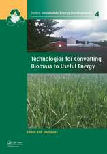 Technologies for Converting Biomass to Useful Energy: Combustion, Gasification, Pyrolysis, Torrefaction and Fermentation