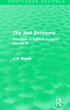 The Just Economy: Principles of Political Economy Volume IV