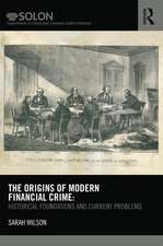 The Origins of Modern Financial Crime: Historical foundations and current problems in Britain