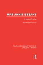 Mrs Annie Besant: A Modern Prophet