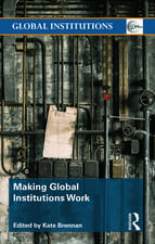 Making Global Institutions Work