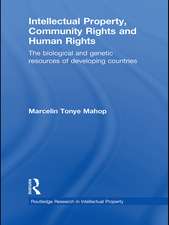 Intellectual Property, Community Rights and Human Rights: The Biological and Genetic Resources of Developing Countries