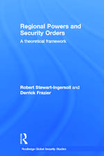 Regional Powers and Security Orders: A Theoretical Framework