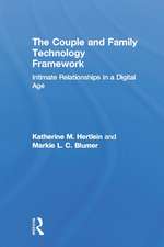 The Couple and Family Technology Framework: Intimate Relationships in a Digital Age