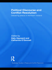 Political Discourse and Conflict Resolution: Debating Peace in Northern Ireland