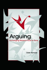 Arguing: Exchanging Reasons Face to Face