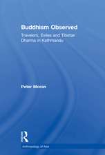 Buddhism Observed: Travellers, Exiles and Tibetan Dharma in Kathmandu