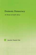 Domestic Democracy: At Home in South Africa