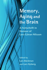 Memory, Aging and the Brain: A Festschrift in Honour of Lars-Göran Nilsson