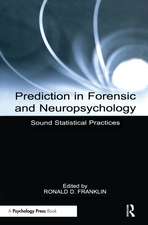 Prediction in Forensic and Neuropsychology: Sound Statistical Practices