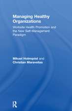 Managing Healthy Organizations: Worksite Health Promotion and the New Self-Management Paradigm