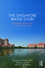 The Singapore Water Story: Sustainable Development in an Urban City-state