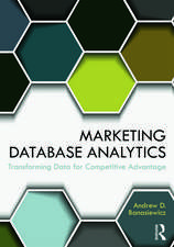 Marketing Database Analytics: Transforming Data for Competitive Advantage