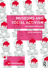 Museums and Social Activism: Engaged Protest