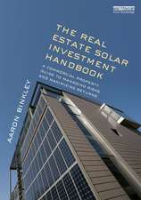 The Real Estate Solar Investment Handbook: A Commercial Property Guide to Managing Risks and Maximizing Returns