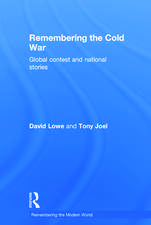 Remembering the Cold War: Global Contest and National Stories