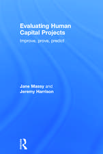 Evaluating Human Capital Projects: Improve, Prove, Predict