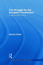 The Struggle for the European Constitution: A Past and Future History