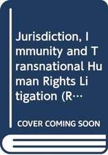 Jurisdiction, Immunity and Transnational Human Rights Litigation