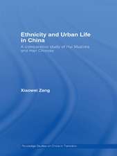 Ethnicity and Urban Life in China: A Comparative Study of Hui Muslims and Han Chinese