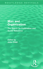 Man and Organization (Routledge Revivals): The Search for Explanation and Social Relevance