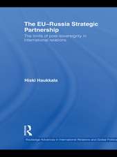 The EU-Russia Strategic Partnership: The Limits of Post-Sovereignty in International Relations