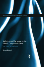 Inclusion and Exclusion in the Liberal Competition State: The Cult of the Individual