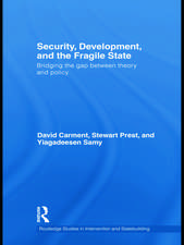 Security, Development and the Fragile State: Bridging the Gap between Theory and Policy